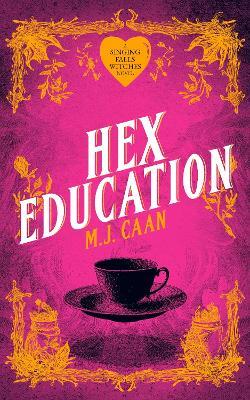 Hex Education: Singing Falls Witches Book Seven - M.J. Caan - cover
