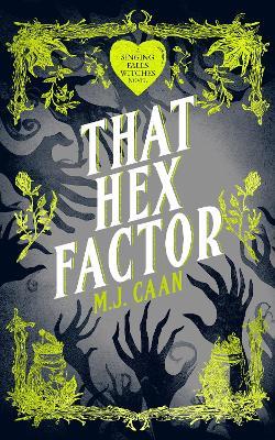 That Hex Factor: Singing Falls Witches Book Nine - M.J. Caan - cover