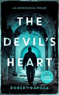The Devil's Heart: A page-turning archaeological thriller - Robert Rapoza - cover