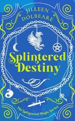 Splintered Destiny: A Paranormal Women's Fiction Urban Fantasy