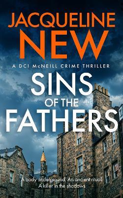 Sins of the Fathers: A Scottish Crime Thriller - Jacqueline New - cover