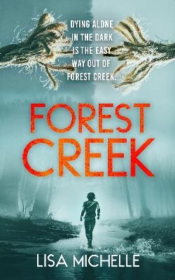 FOREST CREEK: An Unpredictable and Twisted Psychological Thriller - Lisa Michelle - cover