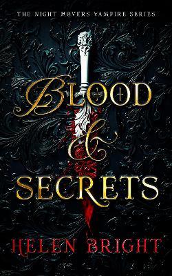 Blood & Secrets: A steamy vampire romance with a protective hero, a broken heart, and secrets that burn - Helen Bright - cover