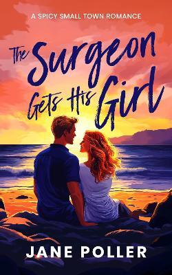 The Surgeon Gets His Girl - Jane Poller - cover