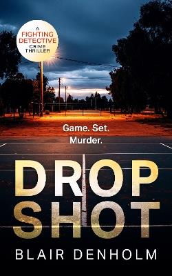 Drop Shot - Blair Denholm - cover