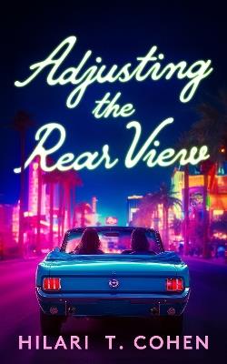 Adjusting The Rear View - Hilari T. Cohen - cover