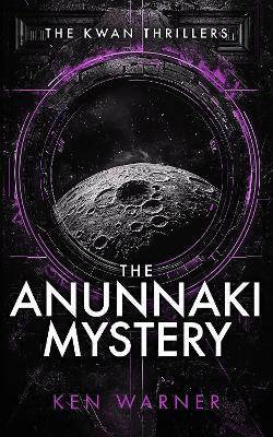 The Anunnaki Mystery - Ken Warner - cover