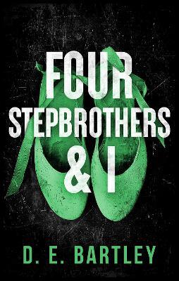 Four Stepbrothers & I: O'Reilly Fight Club Series - D. E. Bartley - cover