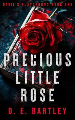 Precious Little Rose - D.E. Bartley - cover