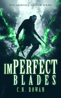 imPerfect Blades - C.N. Rowan - cover