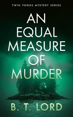 An Equal Measure of Murder - B.T. Lord - cover