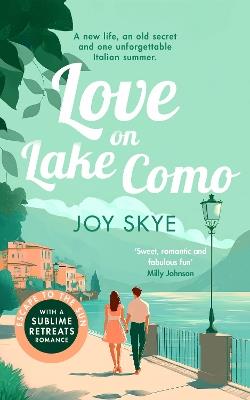 Love on Lake Como: A heart-warming, slow-burn romance about second chances and self-discovery. - Joy Skye - cover