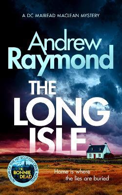 The Long Isle: A DC Mairead Maclean Mystery - Andrew Raymond - cover