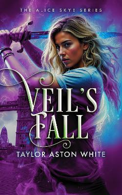 Veil's Fall: A Witch Detective Dark Urban Fantasy - Taylor Aston White - cover