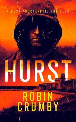 Hurst: The Post-Apocalyptic Survival Thriller - Robin Crumby - cover