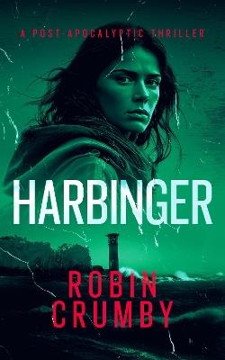 Harbinger: The Post-Pandemic Survival Thriller - Robin Crumby - cover