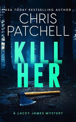 Kill Her - Chris Patchell - cover