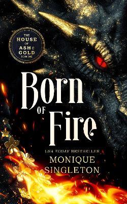 Born of Fire: A Dark Dragon Rider Romantasy - Monique Singleton - cover