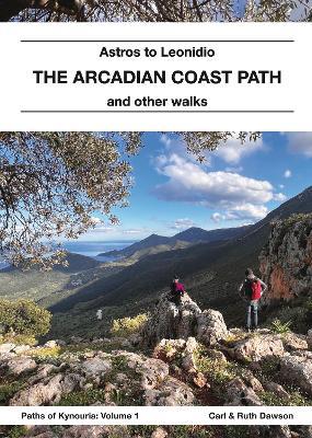 The Arcadian Coast Path: Astros to Leonidio and Other Walks - Carl Dawson - cover