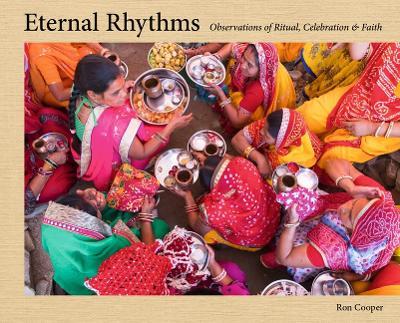 Eternal Rhythms: Observations of Ritual, Celebration & Faith - Ron Cooper - cover