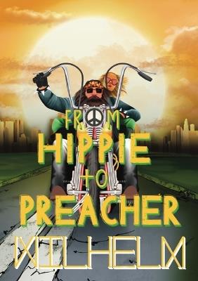 From Hippie to Preacher - Wilhelm - cover