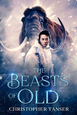 The Beasts of Old - Christopher Tanser - cover