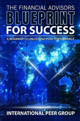 The Financial Advisor's Blueprint for Success - Ali Arayssi,Gail Singh,Hari Maragos - cover