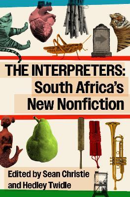 The Interpreters: South Africa's New Nonfiction - cover