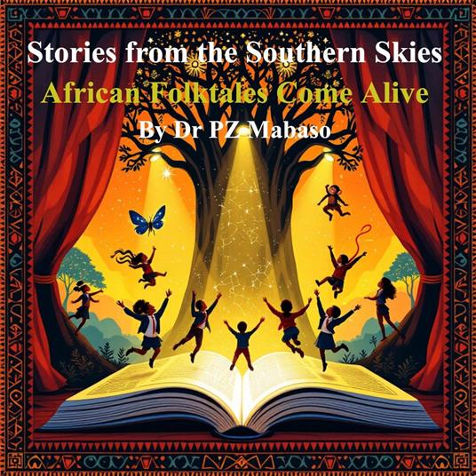 Stories From the Southern Skies - African Folktales Come Alive! - Phindile Zanele Mabaso - ebook