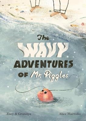 The Wavy Adventures of Mr. Piggles - Gary Graham,Zoey Welsh - cover