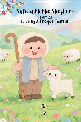 Safe with the Shepherd: Coloring & Prayer Journal - Literary Beginnings - cover