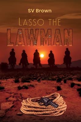 Lasso the Lawman - SV Brown - cover