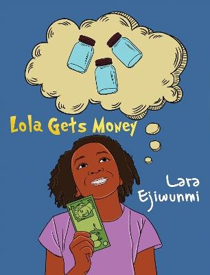 Lola Gets Money - Lara Ejiwunmi - cover