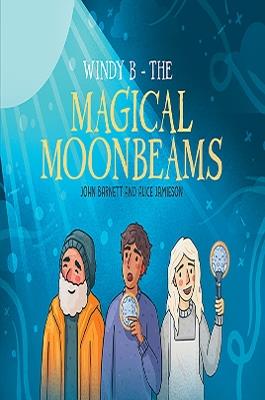 Windy B – The Magical Moonbeams - John Barnett - cover