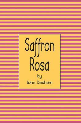 Saffron Rosa - John Dedham - cover