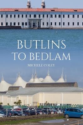 Butlins to Bedlam - Michele Coley - cover