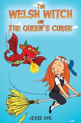 The Welsh Witch and the Queen's Curse - Jixie Dye - cover