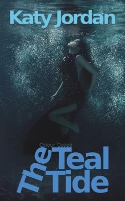 Colour Coded: The Teal Tide - Katy Jordan - cover