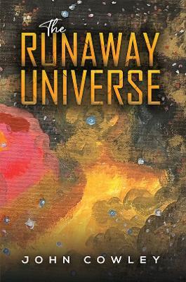 The Runaway Universe - John Cowley - cover