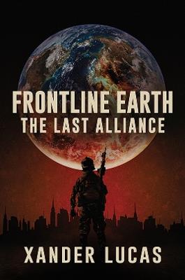 Frontline Earth: The Last Alliance - Xander Lucas - cover