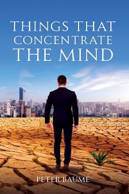 Things that Concentrate the Mind - Peter Baume - cover