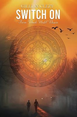 Switch On: From Dusk Until Dawn - Gillian Clezy - cover