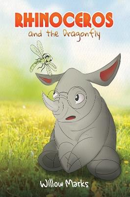 Rhinoceros and the Dragonfly - Willow Marks - cover