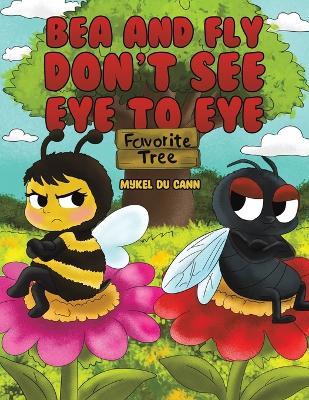 Bea and Fly Don't See Eye to Eye - Mykel du Cann - cover