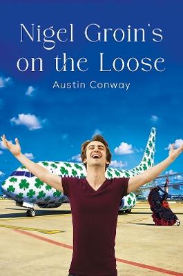 Nigel Groin’s on the Loose - Austin Conway - cover