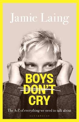 Boys Don’t Cry: The A-Z of everything we need to talk about - Jamie Laing - cover