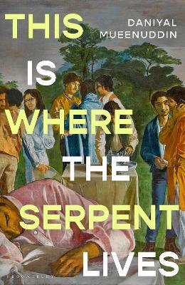 This is Where the Serpent Lives: ‘Set to be a standout novel of 2026’ (Guardian) from a prizewinning ‘literary magician’ (The Times) - Daniyal Mueenuddin - cover