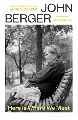 Here Is Where We Meet: with a new introduction by Anne Michaels - John Berger - cover