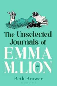 Libro in inglese The Unselected Journals of Emma M. Lion, vol. 2 Beth Brower