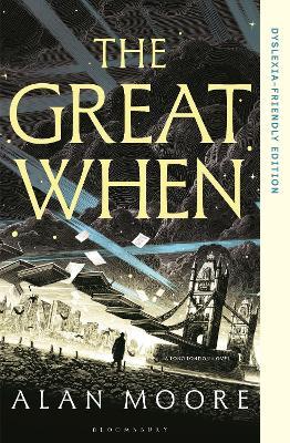The Great When: Dyslexia-Friendly Edition - Alan Moore - cover